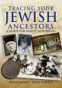 Tracing Your Jewish Ancestors: A Guide For Family Historians