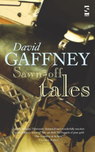 Title: Sawn-Off Tales, Author: David Gaffney
