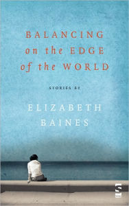 Title: Balancing On The Edge Of The World, Author: Elizabeth Baines