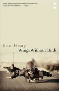 Title: Wings Without Birds, Author: Brian Henry