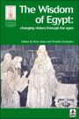 The Wisdom of Egypt: Changing Visions through the Ages