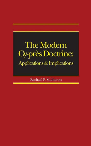 The Modern Cy-près Doctrine: Applications and Implications
