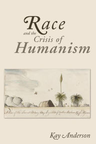 Title: Race and the Crisis of Humanism, Author: Kay Anderson