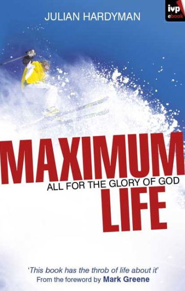 Maximum Life: All For The Glory Of God