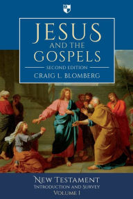 Title: Jesus and the Gospels (2nd Edition), Author: Craig Blomberg