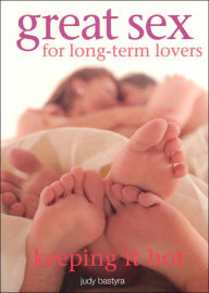 Title: Great Sex for Long-Term Lovers, Author: Judy Bastrya