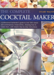 Title: Complete Cocktail Maker, Author: Stuart Walton