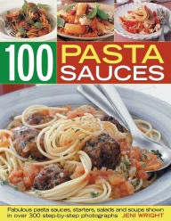 Title: 100 Pasta Sauces, Author: Jeni Wright