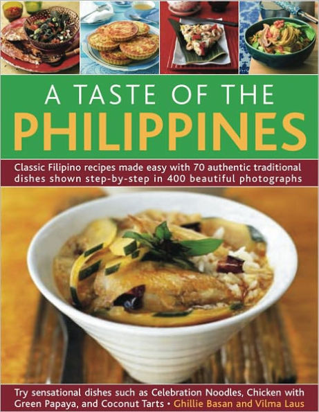 A Taste of the Philippines: Classic Filipino recipes made easy with 70 authentic traditional dishes shown step-by-step in beautiful photographs.