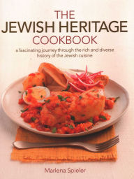 Title: Jewish Heritage Cookbook: A Fascinating Journey Through The Rich And Diverse History Of The Jewish Cuisine, Author: Marlena Spieler Sp