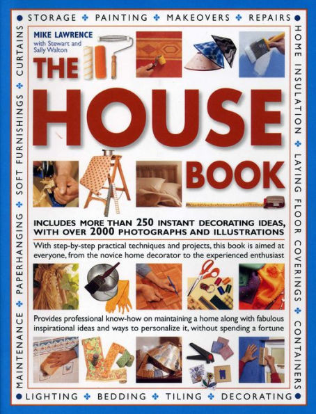 The House Book: Includes More Than 250 Instant Decorating Ideas, With Over 2000 Photographs And Illustrations