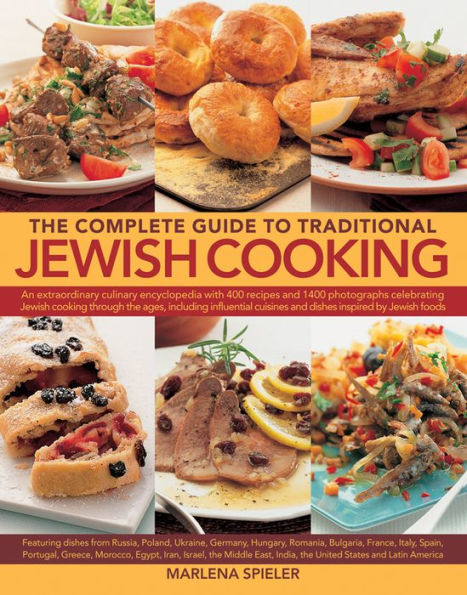 The Complete Guide To Traditional Jewish Cooking