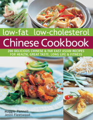 Title: Low-Fat Low-Cholesterol Chinese Cookbook: 200 Delicious Chinese & Far East Asian Recipes For Health, Great Taste, Long Life & Fitness, Author: Maggie Pannell