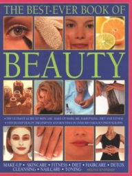 Title: The Best-Ever Book of Beauty: The Ultimate Guide To Skincare, Makeup, Haircare, Hairstyling, Diet And Fitness: Step-By-Step Beauty Treatments And Routines In Over 900 Fabulous Photographs, Author: Helena Sunnydale
