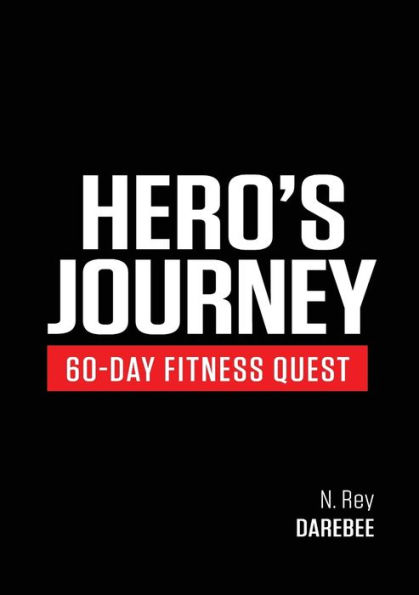 Hero's journey 60 Day Fitness Quest: Take part a of self-discovery, changing yourself physically and mentally along the way