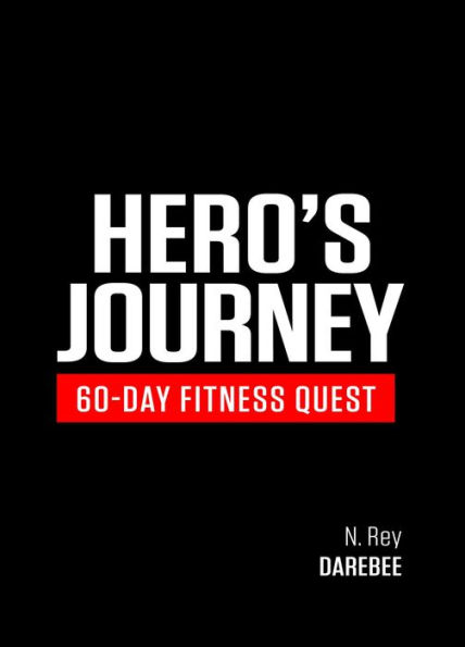 Hero's Journey 60 Day Fitness Quest: Take part in a journey of self-discovery, changing yourself physically and mentally along the way