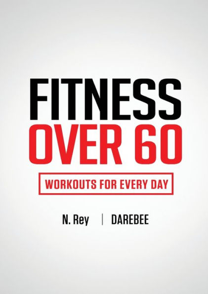 Fitness Over 60: Workouts For Every Day