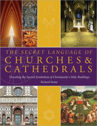 The-Secret-Language-of-Churches--Cathedrals-Decoding-the-Sacred-Symbolism-of-Christianitys-Holy-Building