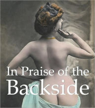 Title: In Praise of the Backside, Author: Parkstone Press