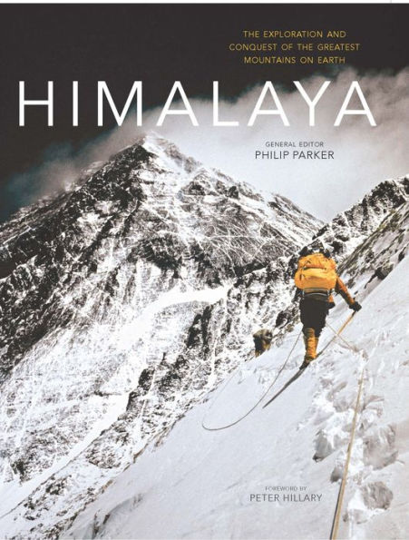 Himalaya: The exploration and conquest of the greatest mountains on earth