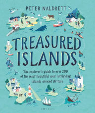 Title: Treasured Islands: The explorer's guide to over 200 of the most beautiful and intriguing islands around Britain, Author: Peter Naldrett