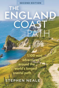 Title: The England Coast Path 2nd edition: 1,100 Mini Adventures Around the World's Longest Coastal Path, Author: Stephen Neale