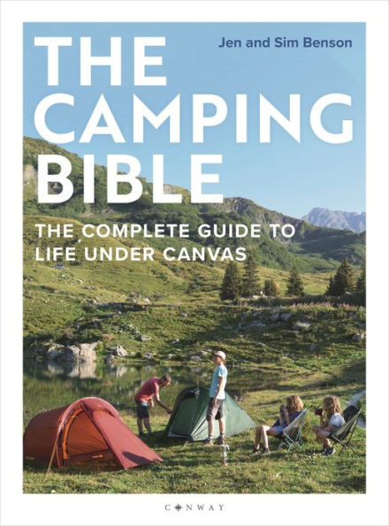 The Camping Bible: Complete Guide to Life Under Canvas