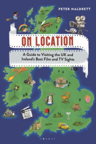 Free pdfs for ebooks to download On Location: A Guide to Visiting the UK and Ireland's Best Film and TV Sights 9781844866335 (English literature) by Peter Naldrett, Peter Naldrett