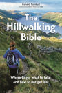 The Hillwalking Bible: Where to go, what to take and how to not get lost