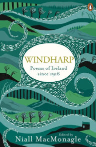 Title: Windharp: Poems of Ireland since 1916, Author: Niall MacMonagle