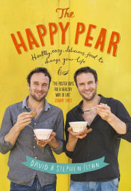 Title: The Happy Pear: Make healthy eating easy with this vegetarian cookbook full of delicious recipes for everyday, Author: David Flynn