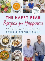 Title: The Happy Pear: Recipes for Happiness, Author: David Flynn