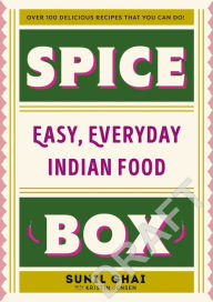 Title: Spice Box: Easy, Everyday Indian Food, Author: Sunil Ghai