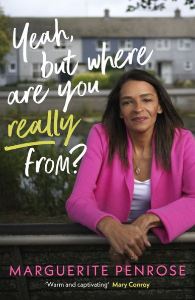 Yeah, But Where Are You Really From?: How Dublin made me - and what I've learned along the way