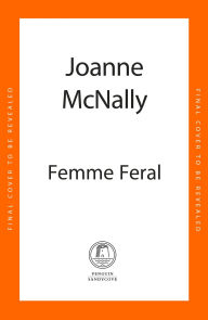 Title: Femme Feral, Author: Joanne McNally