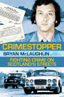 Crime Stopper: Fighting Crime on Scotland's Streets