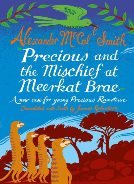 Precious and the Mischief at Meerkat Brae: A Young Precious Ramotswe Caseï¿½(Scots)