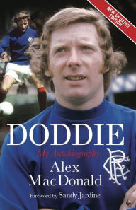 Doddie: My Autobiography. Alex MacDonald: New Paperback Edition. Revised and Updated