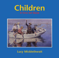 Title: Children: A First Art Book, Author: Lucy Micklethwait