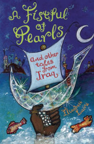 Title: A Fistful of Pearls and Other Tales from Iraq, Author: Elizabeth Laird