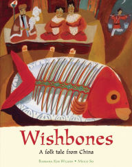 Title: Wishbones: A Folktale from China, Author: Barbara Ker Wilson