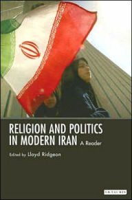 Title: Religion and Politics in Modern Iran, Author: Lloyd Ridgeon