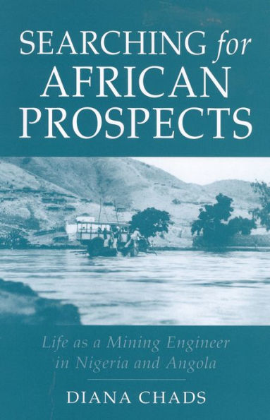 Searching for African Prospects: Life as a Mining Engineer in Nigeria and Angola