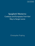 Alternative view 1 of Spaghetti Westerns: Cowboys and Europeans from Karl May to Sergio Leone / Edition 2