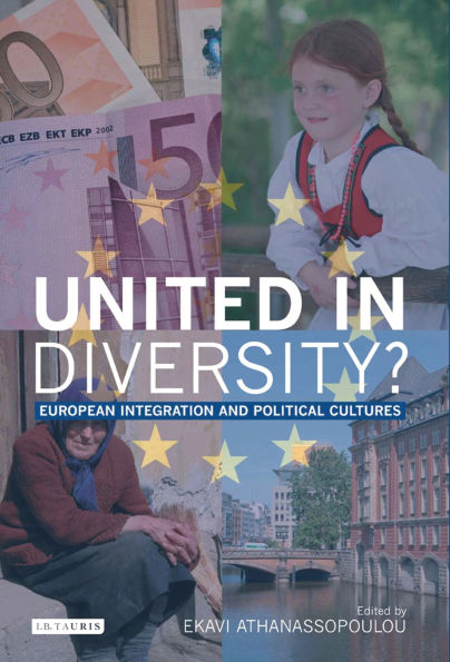 United in Diversity?: European Integration and Political Cultures