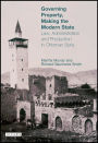 Governing Property, Making the Modern State: Law, Administration and Production in Ottoman Syria