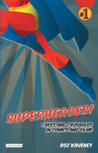 Title: Superheroes!: Capes and Crusaders in Comics and Films, Author: Roz  Kaveney