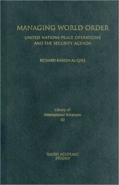 Managing World Order: United Nations Peace Operations and the Security Agenda