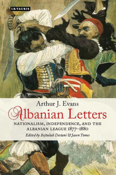 Albanian Letters: Nationalism, Independence and the Albanian League