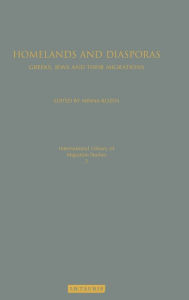 Title: Homelands and Diasporas: Greeks, Jews and Their Migrations, Author: Minna Rozen